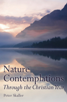 Nature Contemplations: Through the Christian Year 1782502289 Book Cover