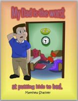 My Dad is the Worst: at putting kids to bed. 064824654X Book Cover