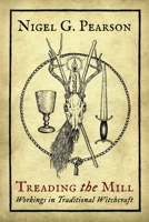 Treading the Mill: Practical CraftWorking in Modern Traditional Witchcraft 1861632932 Book Cover