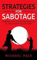 Strategies For Sabotage: Embracing Your Dark Skills In The Craft Of Victory 1977758924 Book Cover