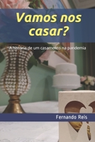 Vamos nos casar?: A história de um casamento na pandemia B08RH2C51F Book Cover