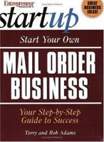 Start Your Own Mail Order Business (Entrepreneur Magazine's Start Up) 1891984799 Book Cover