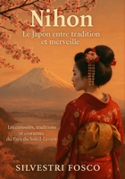 Nihon – Le Japon entre tradition et merveille: Les curiosités, traditions et coutumes du Pays du Soleil Levant (French Edition) B0GKFJ9CXL Book Cover