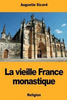 La vieille France monastique 1724500805 Book Cover