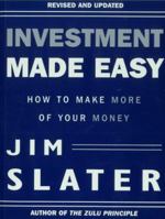 Investment Made Easy: How to Make More of Your Money 0752800566 Book Cover