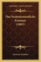 Das Neutestamentliche Emmaus (1865) 1166709965 Book Cover