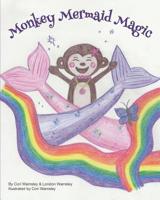 Monkey Mermaid Magic 1796913839 Book Cover