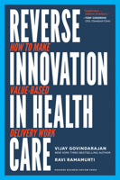 Reverse Innovation in Health Care: How to Make Value-Based Delivery Work 163369366X Book Cover