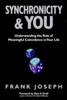 Synchronicity & You: Understanding the Role of Meaningful Coincidence in Your Life 1862043841 Book Cover