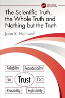 Scientific Truth, the Whole Truth and Nothing but the Truth 1032521074 Book Cover