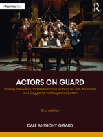 Actors on Guard: Training, Rehearsal and Performance Techniques with the Rapier and Dagger for the Stage and Screen 0367859181 Book Cover