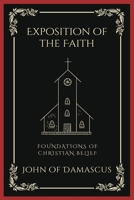 Exposition of the Faith: Foundations of Christian Belief 9358375671 Book Cover