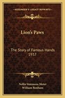 Lion's Paws: The Story of Famous Hands 1937 1162739134 Book Cover