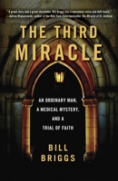 The Third Miracle: An Ordinary Man, a Medical Mystery, and a Trial of Faith 0767932692 Book Cover