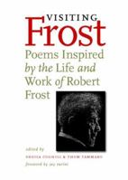 Visiting Frost: Poems Inspired by the Life and Work of Robert Frost 0877459630 Book Cover