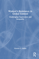 Women’s Resistance in Global Context: Challenging Oppression and Inequality 103245671X Book Cover