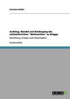 Aufstieg, Wandel und Niedergang des mittelalterlichen "Weltmarktes" zu Br�gge: Darstellung, Analyse und Interpretation 3656112436 Book Cover