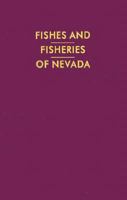 Fishes and Fisheries of Nevada (1994 Facsimile of 1962 Edition) 087417256X Book Cover