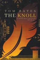 The Knoll: A Matt Bell Mystery (The Matt Bell Mysteries) B0CJLCV5RR Book Cover