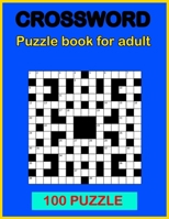 Crossword puzzle book: Book for adult 100 puzzle B09KN813SR Book Cover