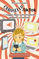 Da Carosello a Tik Tok: Il viaggio della comunicazione spiegato ai bambini (Italian Edition) B0FBLXSFRC Book Cover