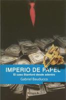 Imperio de Papel. El Caso Stanford Desde Dentro 6074800588 Book Cover