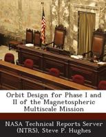 Orbit Design for Phase I and II of the Magnetospheric Multiscale Mission 1287279023 Book Cover