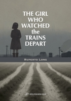 The Girl Who Watched the Trains Depart 9657801915 Book Cover