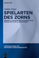Spielarten Des Zorns: Semantik, Literatur Und Philosophischer Diskurs Vom 9. Bis 13. Jahrhundert (Untersuchungen Zur Deutschen Literaturgeschichte) (German Edition) 3111506193 Book Cover