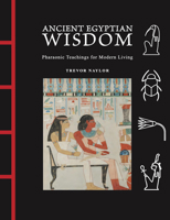 Ancient Egyptian Wisdom: Pharaonic Teachings for Modern Living (Chinese Bound Mini) 1838866477 Book Cover