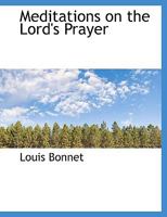 Meditations on the Lord's Prayer 0530411016 Book Cover