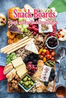 Snack Boards: Quick and Easy Snack Board Recipes: Holiday Snack Boards Book B08RBMBTQY Book Cover