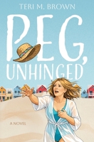 Peg, Unhinged B0GTSJQLXB Book Cover