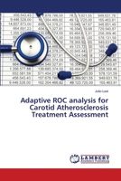 Adaptive ROC analysis for Carotid Atherosclerosis Treatment Assessment 3659473200 Book Cover