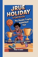 JRUE HOLIDAY STORYBOOK: The Double Trophy Basketball Star (An Exciting Holiday Read for Every Young Dreamer) B0FW5K7XLV Book Cover