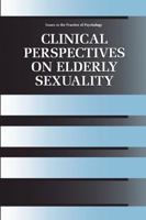 Clinical Perspectives on Elderly Sexuality (Issues in the Practice of Psychology) 0306463350 Book Cover