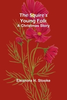 The Squire's young folk: A Christmas story 936209312X Book Cover