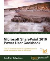 Microsoft SharePoint 2010 Power User Cookbook 1849682887 Book Cover