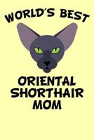 World's Best Oriental Shorthair Mom: Diary for Cat Owners with cat stationary paper and cute cat illustrations 1798856980 Book Cover