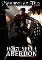 Mästaren av Flux: Högt Spel i Aberdon 9176997847 Book Cover