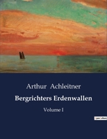 Bergrichters Erdenwallen: Volume I B0BZQWYGM8 Book Cover