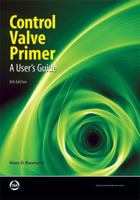 Control Valve Primer: A User's Guide 1556175086 Book Cover