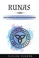 Runas: Guía de adivinación y lectura de runas para principiantes (Spanish Edition) 1963815793 Book Cover