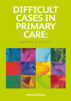 Difficult Cases in Primary Care: Women's Health 184619511X Book Cover