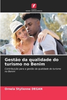 Gestão da qualidade do turismo no Benim: Contribuição para a gestão da qualidade do turismo no Benim (Portuguese Edition) 620879952X Book Cover