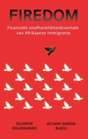 Firedom: Finansiële onafhanklikheidsverhale van Afrikaanse immigrante (Afrikaans Edition) B0CN2DP7QH Book Cover