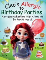 Cleo's Allergic to Birthday Parties: Navigating Parties with Allergies (Cleo's Allergy World) 106851471X Book Cover
