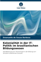 Kolonialität in der IT-Politik im brasilianischen Bildungswesen (German Edition) 6203632228 Book Cover
