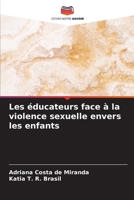 Les éducateurs face à la violence sexuelle envers les enfants 6206194280 Book Cover