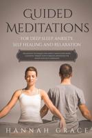 Guided Meditations for Deep Sleep, Anxiety, Self Healing and Relaxation : Relaxation Technique for Anxiety, Mindfulness-Based Cognitive Therapy, How to Breath, Meditation for Health and Self-Compassio 1092825843 Book Cover